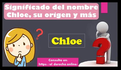 Nombre Chloe, origen y significado .